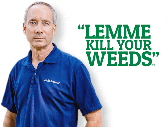 Herbi-Systems Owner & Slogan: Lemme Kill Your Weeds