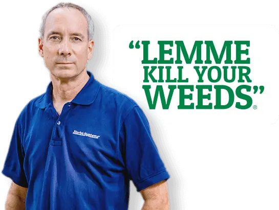 Herbi-Systems Owner & Slogan: Lemme Kill Your Weeds